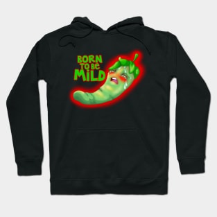 Born to be Mild Hoodie